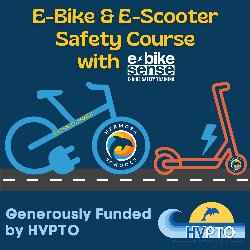 E-Bike & E-Scooter Safety Course with E-Bike Sense; Generously Funded by HVPTO